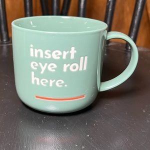 Green Coffee Mug/Cup Funny Insert Eye Roll Here